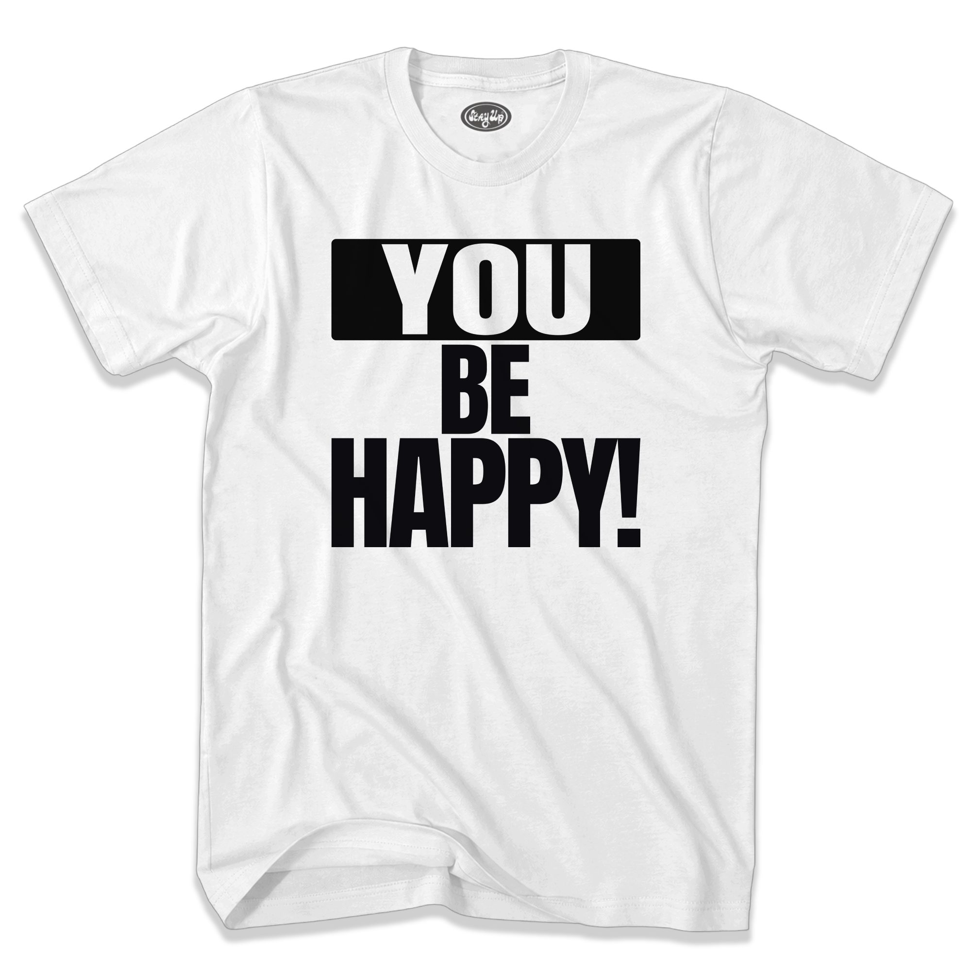Stay Up Clothing t-shirt with You Be Happy design